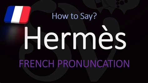 hermes french pronunciation|how to pronounce hermes designer.